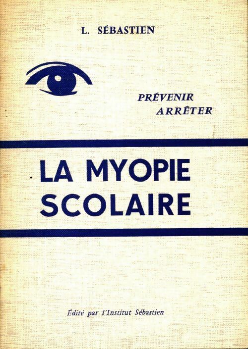 Livrenpoche : La myopie scolaire - L Sébastien - Livre