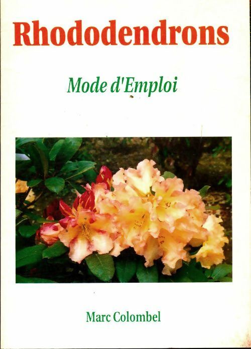 Livrenpoche : Rhododendrons mode d'emploi - Marc Colombel - Livre