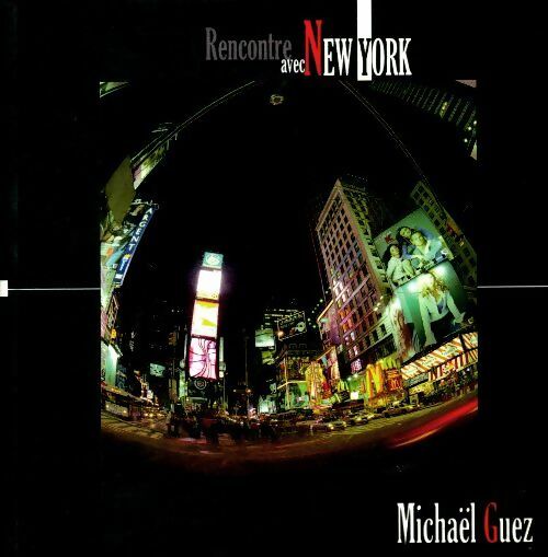Livrenpoche : Rencontre avec New York - Michaël Guez - Livre