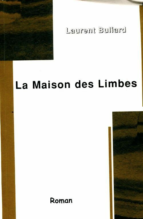 Livrenpoche : La maison des limbes - Laurent Buliard - Livre