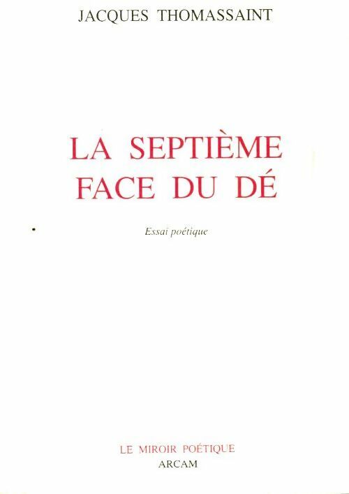 La septième face du dé - Jacques Thomassaint -  Le miroir poétique - Livre