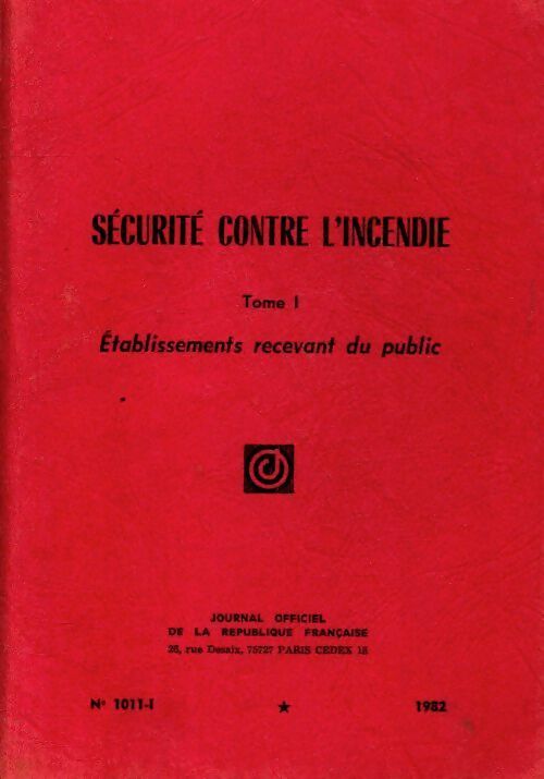 Livrenpoche : Sécurité contre l'incendie Tome I - Collectif - Livre