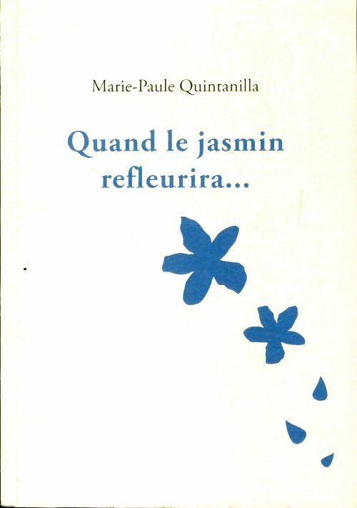 Livrenpoche : Quand le jasmin refleurira - Marie-Paule Quintanilla - Livre