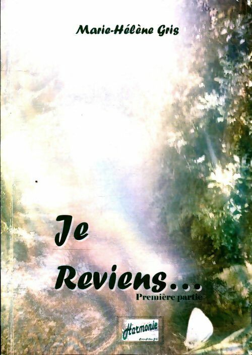 Livrenpoche : Je reviens première partie - Marie-Hélène Gris - Livre