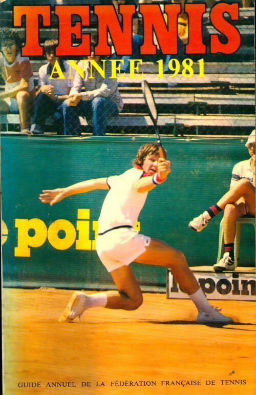 Livrenpoche : Tennis 1981. Guide annuel de la fédération française de tennis - Collectif - Livre