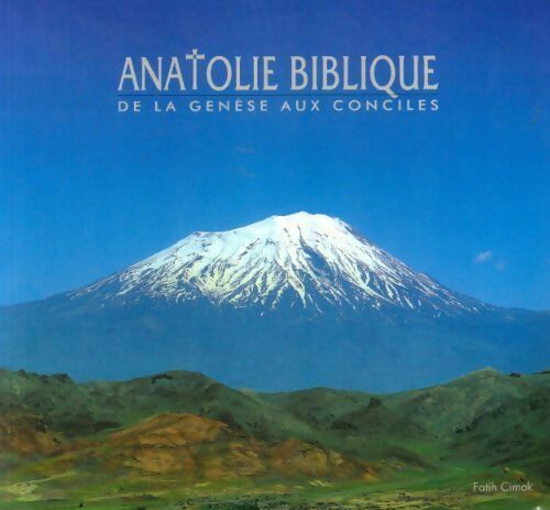 Livrenpoche : Anatolie biblique de la genèse aux conciles - Fatih Cimok - Livre