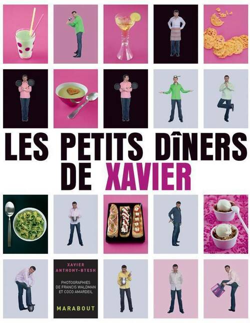 Livrenpoche : Les petits dîners de Xavier - Xavier Anthony-Btesh - Livre
