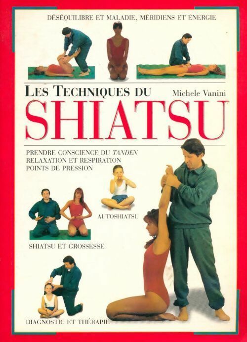 Livrenpoche : Les techniques du shiatsu - Michele Vanini - Livre