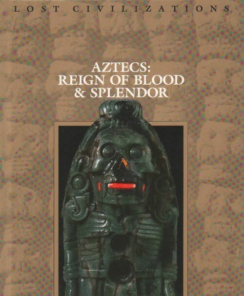 Livrenpoche : Aztecs : Reign of blood and splendor - Collectif - Livre