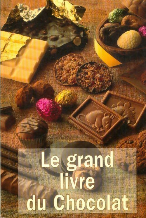 Livrenpoche : Le grand livre du chocolat - Collectif - Livre