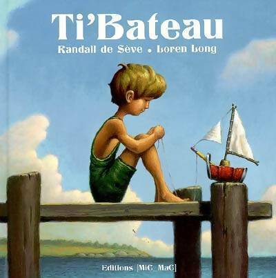 Livrenpoche : Ti bateau - De Seve R - Livre