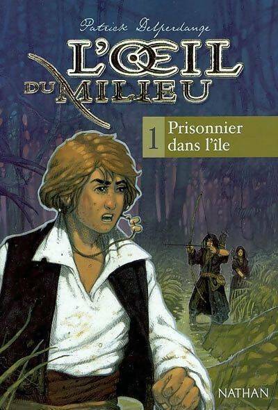 Livrenpoche : L'oeil du milieu Tome I : Prisonnier dans l'île - Patrick Delperdange - Livre