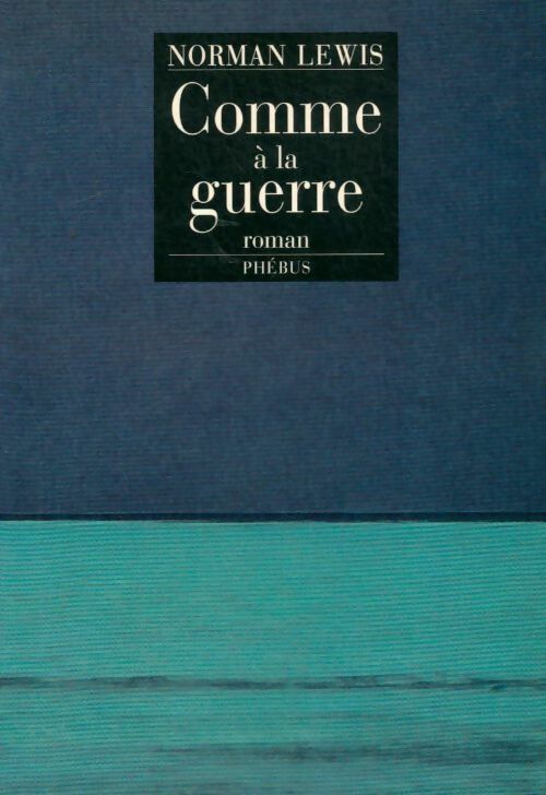 Livrenpoche : Comme à la guerre - Norman Lewis - Livre