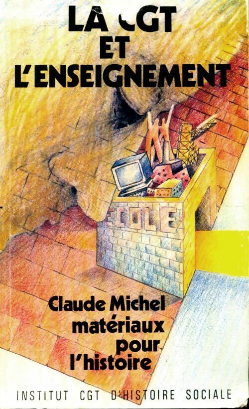 Livrenpoche : La CGT et l'enseignement - Claude Michel - Livre