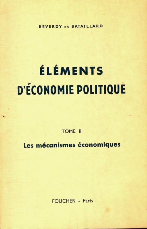 Livrenpoche : Éléments d'économie politique Tome II : Les mécanismes économiques - M. Reverdy - Livre