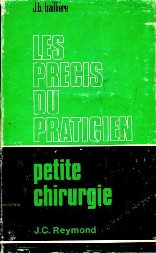 Livrenpoche : Les précis du praticien : Petite chirurgie - J.C Reymond - Livre