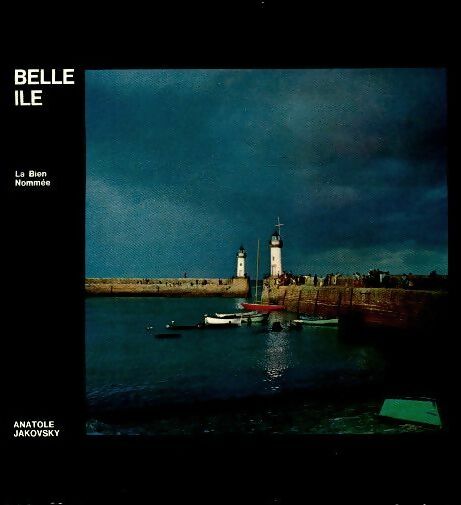 Livrenpoche : Belle île la bien nommée - Anatole Jakovsky - Livre
