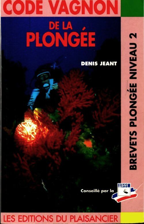 Livrenpoche : Code Vagnon plongée niveau 2 - Denis Jeant - Livre