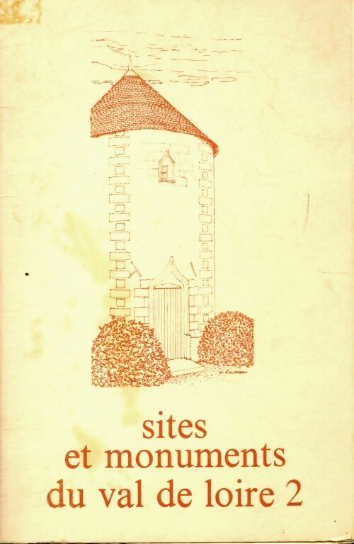 Livrenpoche : Sites et monuments du Val de Loire Tome II - Denis Jeanson - Livre