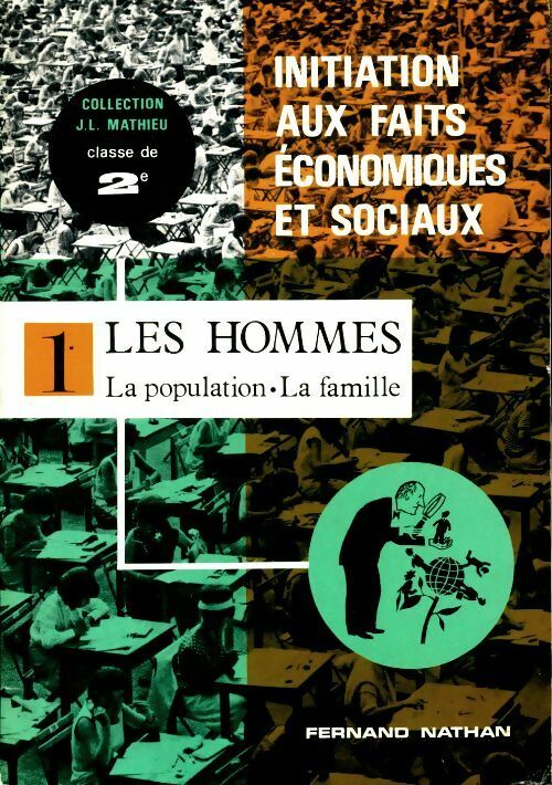 Livrenpoche : Initiation aux faits économiques et sociaux Seconde Tome I : Les hommes - Jean-Luc Mathieu - Livre