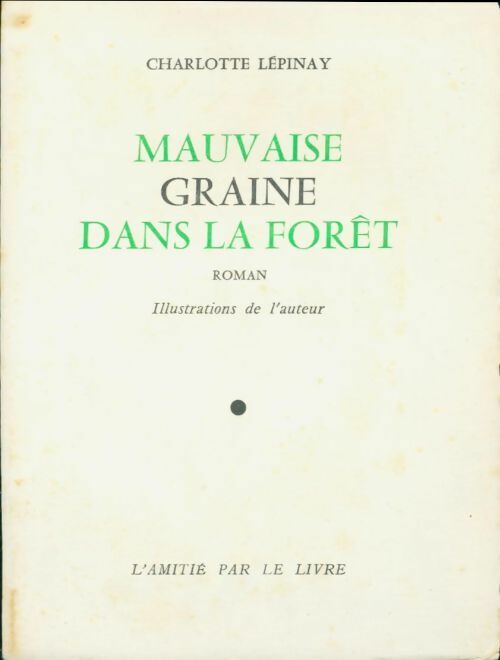 Livrenpoche : Mauvaise graine dans la forêt - Charlotte Lepinay-Ollivier - Livre
