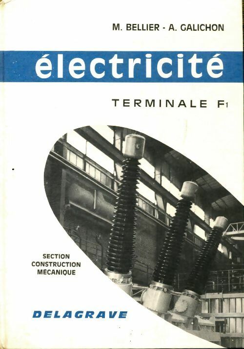 Électricité Terminale F1 - M. Bellier -  Delagrave GF - Livre