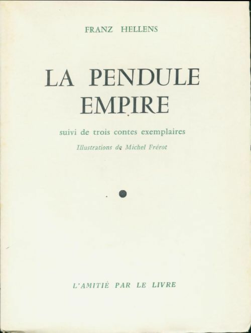 Livrenpoche : La pendule empire / Trois contes exemplaires - Franz Hellens - Livre