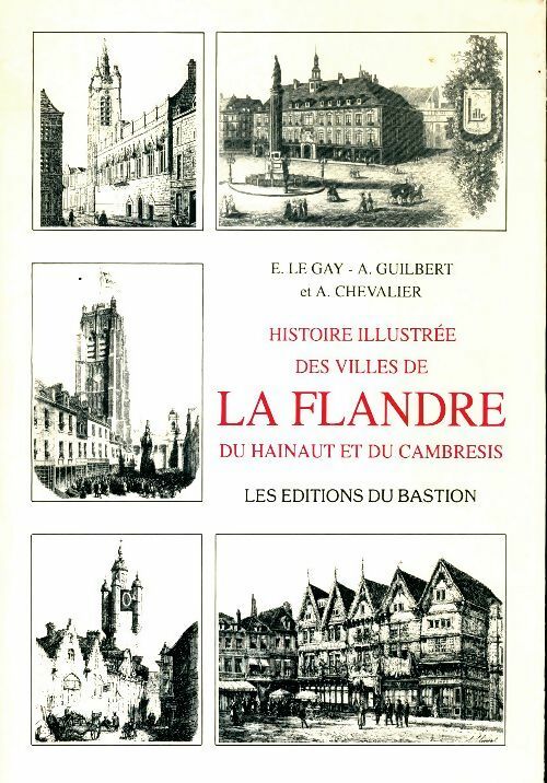 Livrenpoche : Histoire illustrée des villes de Flandre, du Hainaut et du Cambresis - E Le Gay - Livre