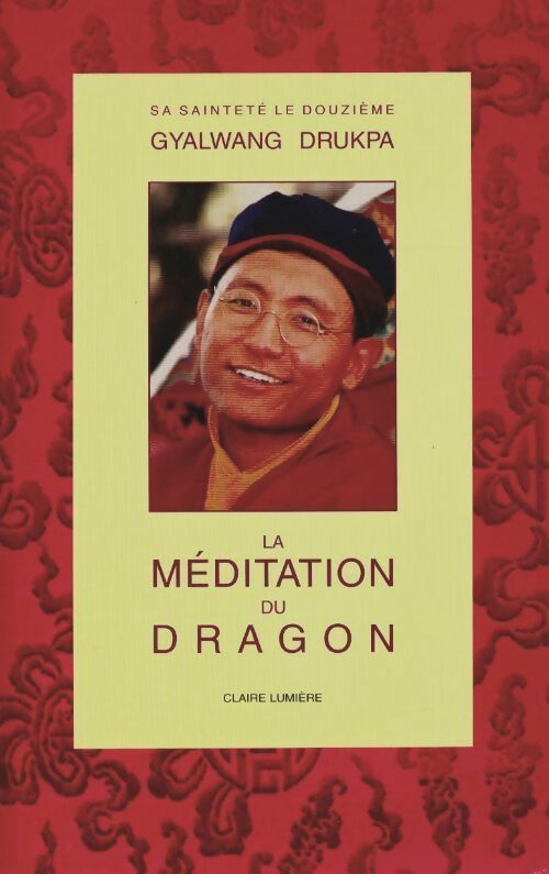 La méditation du dragon - Gyalwang Drukpa - Livre