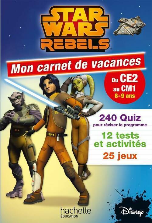 Livrenpoche : Star Wars rebels. Mon carnet de vacances du CE2 au CM1 - Loïc Audrain - Livre