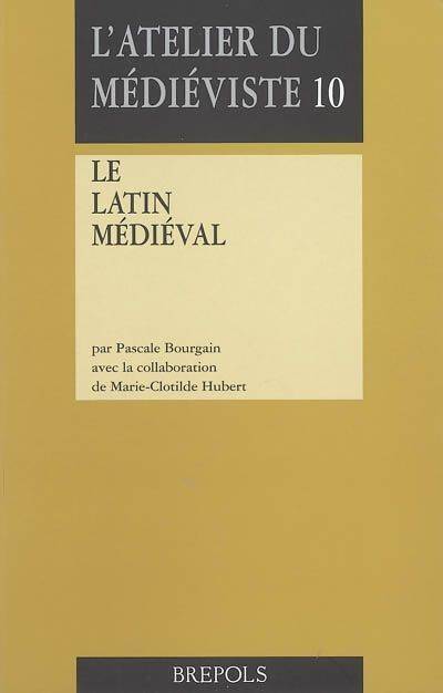 Latin médiéval - Pascale Bourgain - Livre
