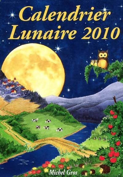 Livrenpoche : Calendrier lunaire 2010 - Michel Gros - Livre