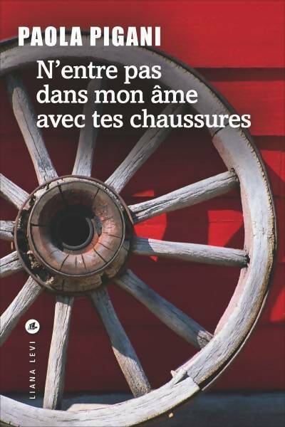 Livrenpoche : N'entre pas dans mon âme avec tes chaussures - Paola Pigani - Livre