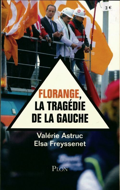 Livrenpoche : Florange, la tragédie de gauche - Valerie Astruc - Livre