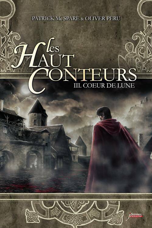 Livrenpoche : Les haut-conteurs Tome III : Coeur de lune - Patrick Mc Spare - Livre