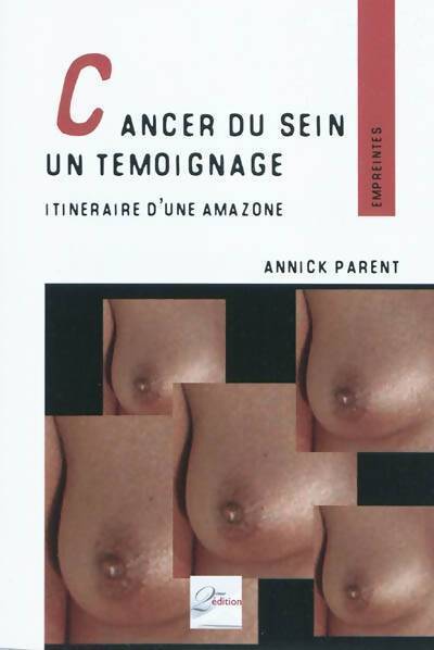 Cancer du sein. Un témoignage - Annick Parent - Livre