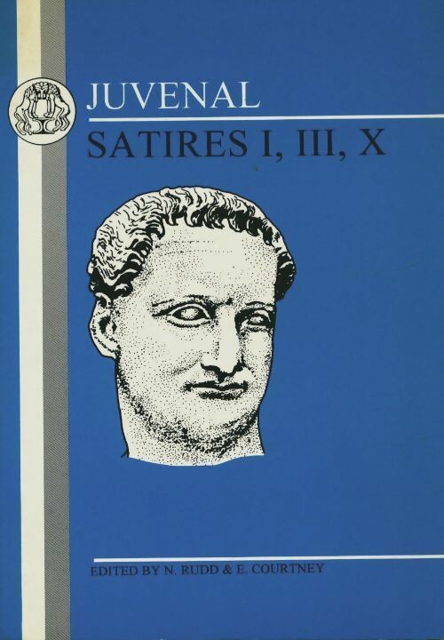 Satires I, III, X - Juvénal -  Bristol Classical - Livre
