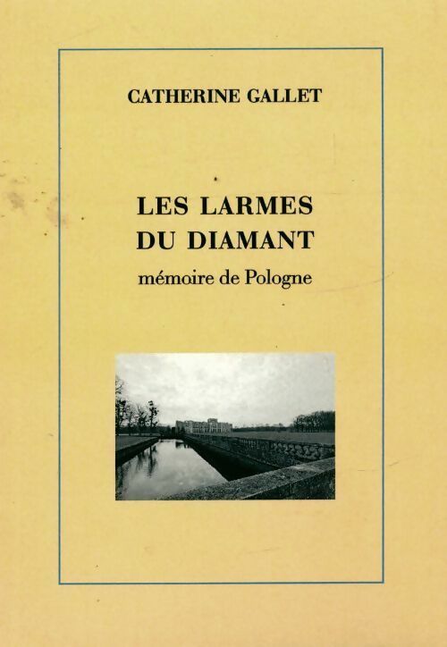 Livrenpoche : Les larmes du diamant. Mémoire de Pologne - Catherine Gallet - Livre