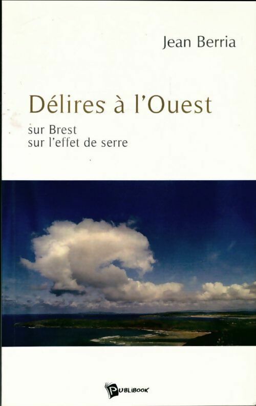 Délires à l'ouest - Jean Berria -  Publibook GF - Livre