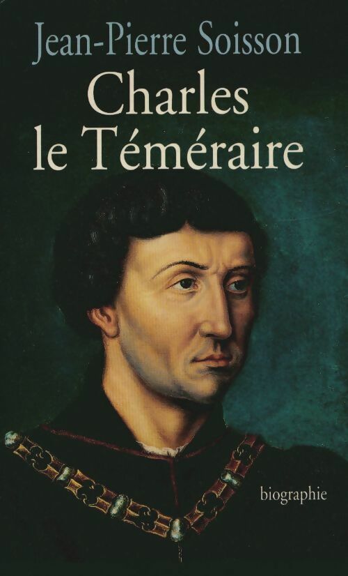 Livrenpoche : Charles le Téméraire - Jean-Pierre Soisson - Livre