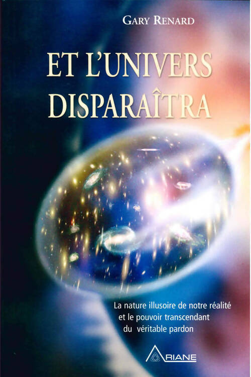 Livrenpoche : Et l'univers disparaîtra - Gary Renard - Livre