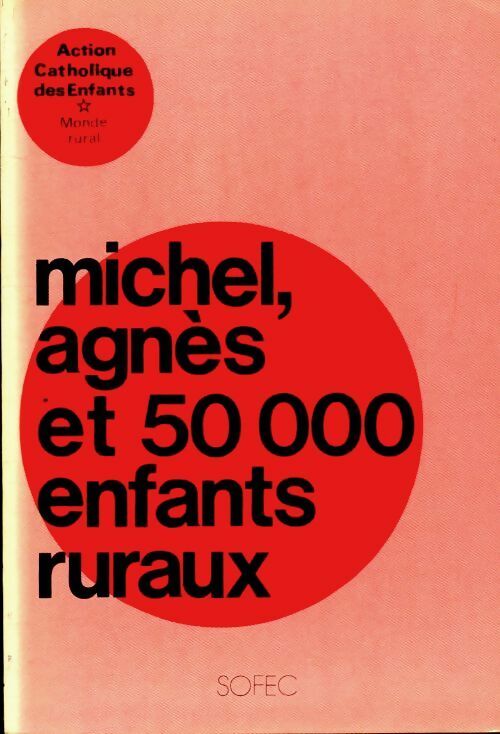 Livrenpoche : Michel, Agnès et 50 000 enfants ruraux - Collectif - Livre