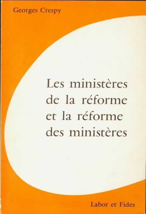 Livrenpoche : Les ministères de la réforme et la réforme des ministères - Georges Crespy - Livre