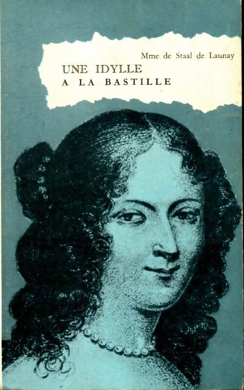 Une idylle à la Bastille - Madame De Staal-Delaunay - Livre