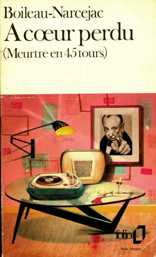 A coeur perdu (Meurtre en 45 tours) - Thomas Narcejac ; Pierre Boileau -  Folio - Livre