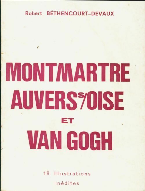 Livrenpoche : Montmartre, Anvers et Van Gogh - Robert Béthencourt-Devaux - Livre