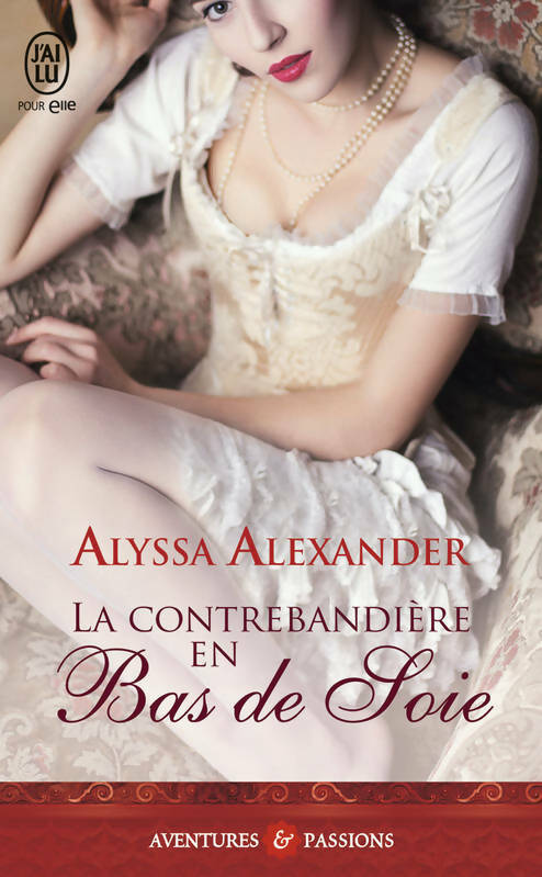 Livrenpoche : La contrebandière en bas de soie - Alyssa Alexander - Livre