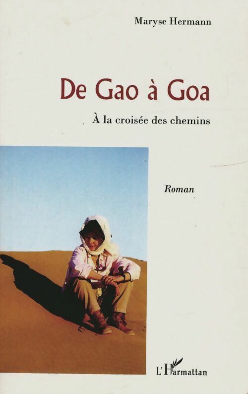 Livrenpoche : De Gao à Goa. A la croisée des chemins - Maryse Hermann - Livre