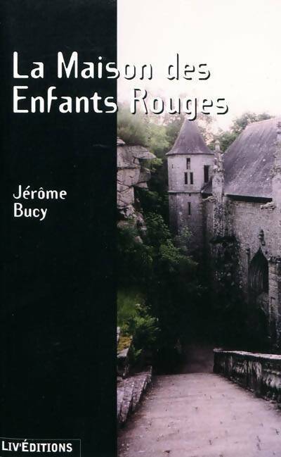 Livrenpoche : La maison des enfants rouges - Jérôme Bucy - Livre