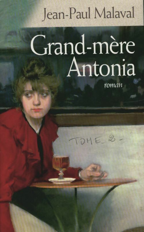 Grand-mère Antonia - Jean-Paul Malaval - Livre